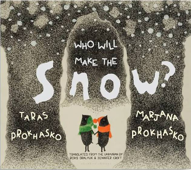 Украинские писатели Марьяна и Тарас Прохасько получили высокую награду от The New York Times за их непревзойденную детскую книгу Кто сделает снег.